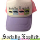 Socially EXplicit Trucker Hat “PASTELS”